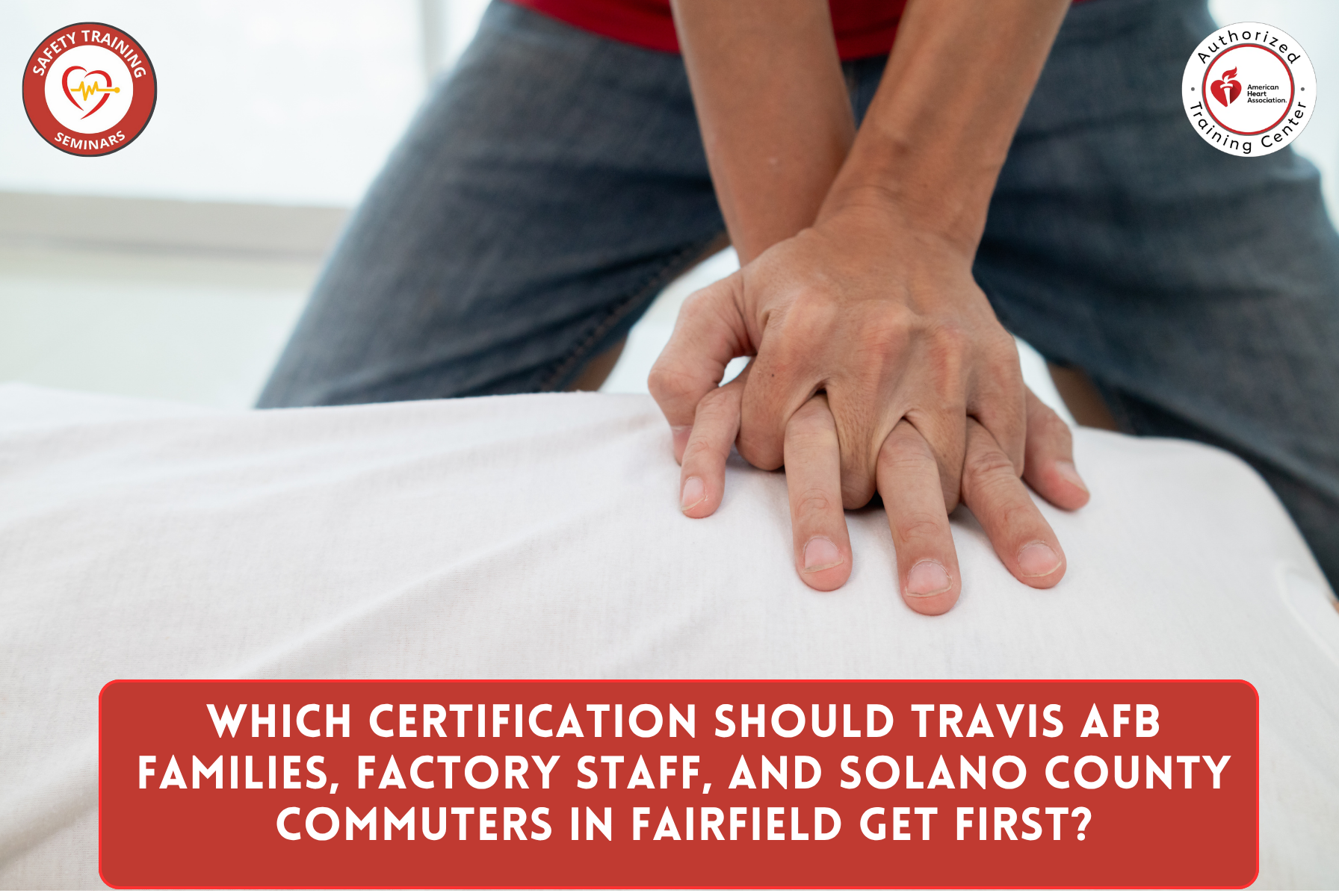 Which Certification Should Travis AFB families, factory staff, and Solano County commuters in Fairfield Get First?